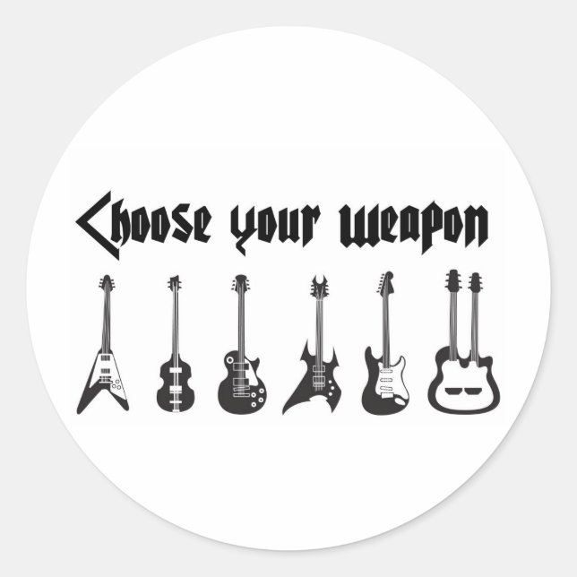 Choose Your Weapon Classic Round Sticker (Front)