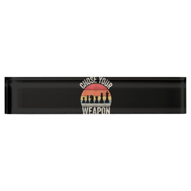 Choose Your Weapon Funny Chess Pieces Desk Name Plate (Front)