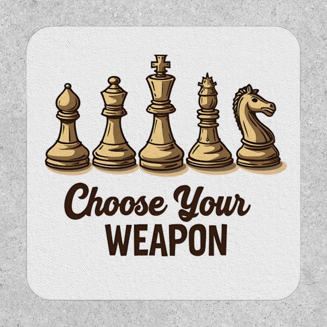Choose Your Weapon Funny Chess Pieces Player Patch (Front)