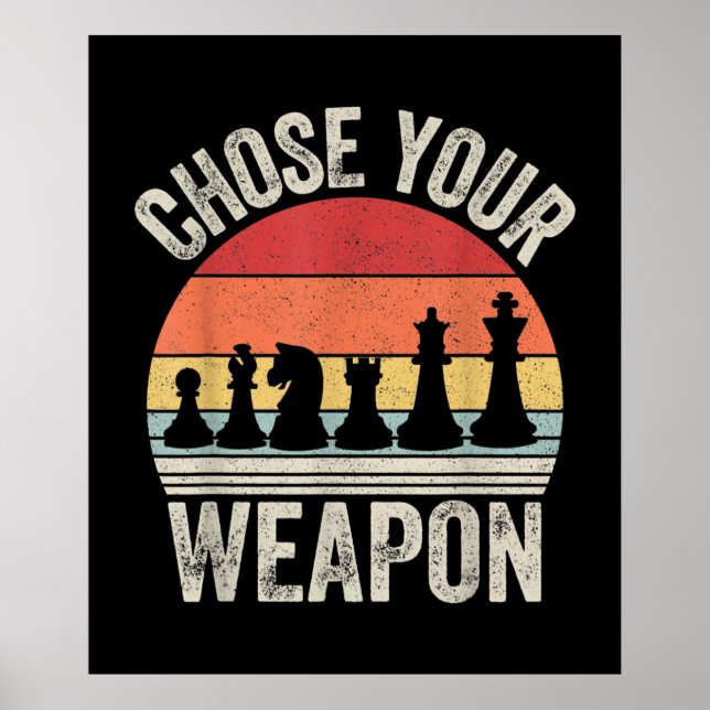 Choose Your Weapon Funny Chess Pieces Poster (Front)