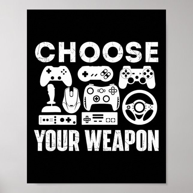 Choose Your Weapon - Gamer Video Game Lover Gaming Poster (Front)