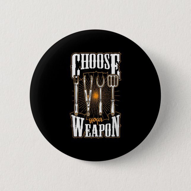 Choose Your Weapon Grill Utensils Funny Bbq Grill  Button (Front)
