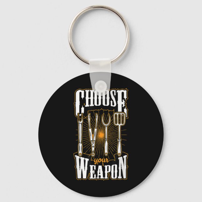 Choose Your Weapon Grill Utensils Funny Bbq Grill  Keychain (Front)