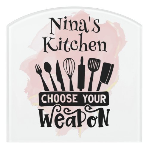 Choose Your Weapon Kitchen Tools Pink Splash Door Sign