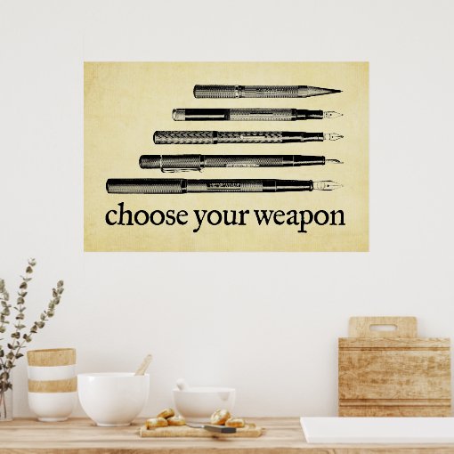 Choose Your Weapon Poster | Zazzle