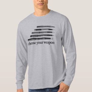 Choose Your Weapon Shirt