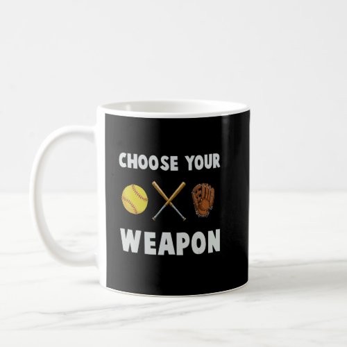 Choose Your Weapon Softball Batting Gloves  Coffee Mug