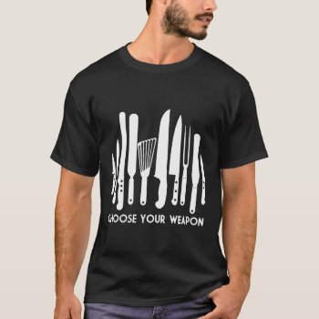 Choose Your Weapon T-shirt by LabelMeHappy at Zazzle