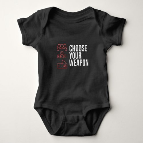 Choose Your Weaponn Baby Bodysuit