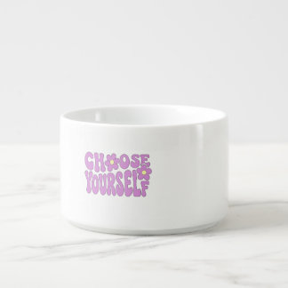 Choose yourself bowl