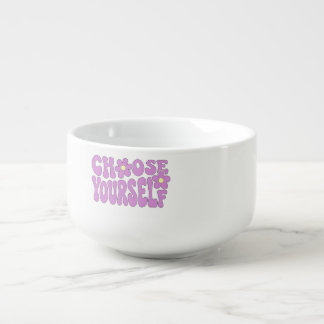 Choose yourself  soup mug