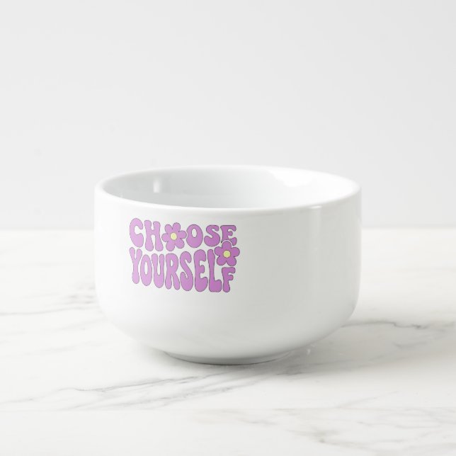 Choose yourself  soup mug (Front)