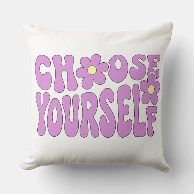 Choose yourself  throw pillow (Front)