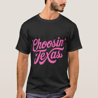 Choosin Texas Pink Lone Star State Pride T-Shirt