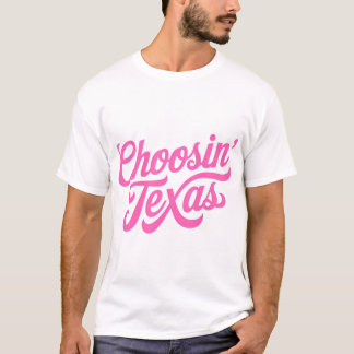 Choosin Texas Pink Lone Star State Pride T-Shirt