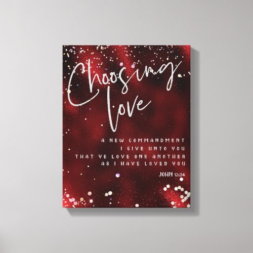 Choosing Love with KJV Bible Verse Canvas Print