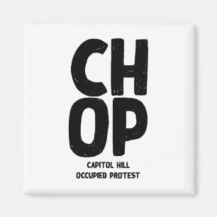Chop Capitol Hill Occupied Protest Free Seattle Re Magnet