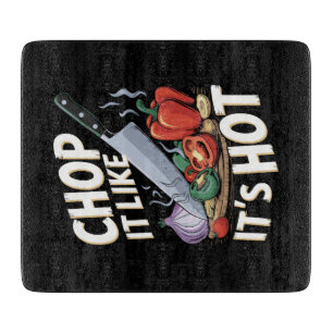  Chop It Like It’s Hot – Funny Cooking Design Cutting Board