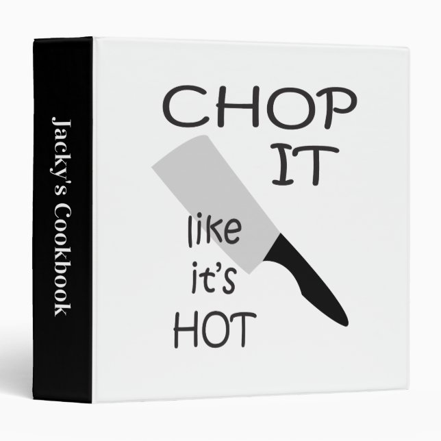Chop it like it's Hot Funny Recipe 3 Ring Binder (Front/Spine)