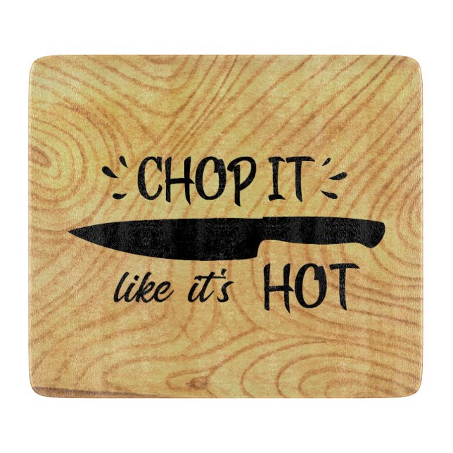 Chop it like its hot funny slogan cutting board (Front)