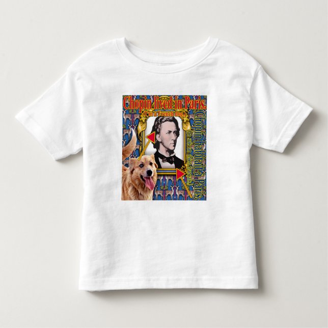 Chopin lived in Paris. Toddler T-Shirt (Front)