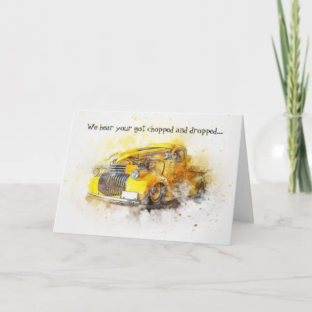 Chopped & Dropped Classic Truck Get Well Card 