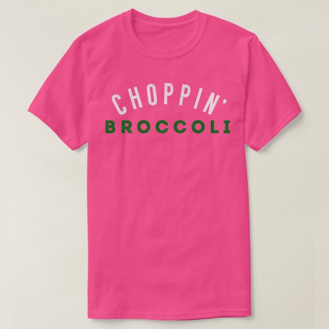 Choppin Broccoli  T-Shirt (Design Front)