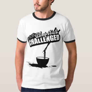Chopstick Challenged T-Shirt