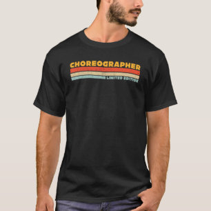 Choreographer Retro Career Job Title  Profession T-Shirt