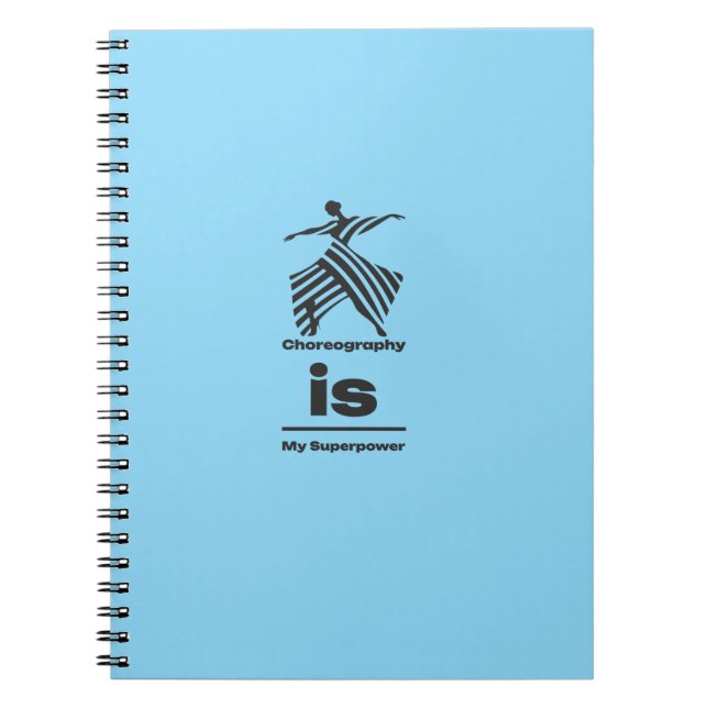 Choreography Is My Superpower Notebook (Front)