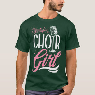 Chorister Choir Singing Choir Teacher Choir Girl T-Shirt