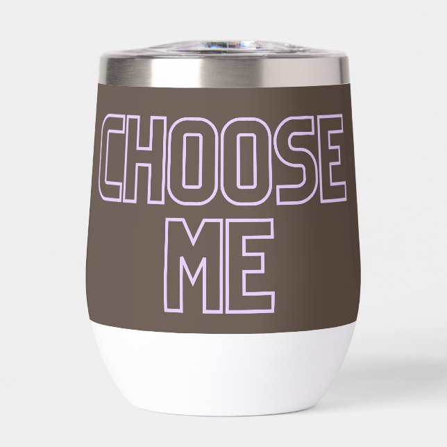 chose me thermal wine tumbler (Front)