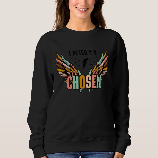 Chosen 1 Peter 29 Cross Happy Easter Day Christian Sweatshirt (Front)