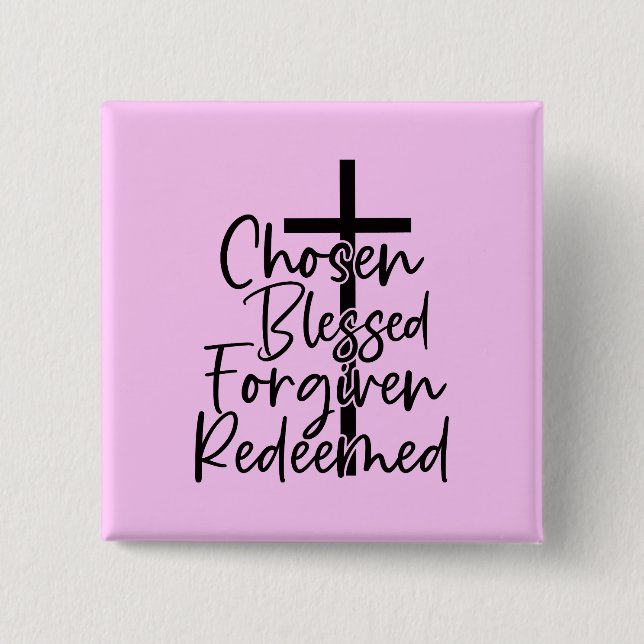 Chosen Blessed Forgiven Redeemed-5572 Button (Front)