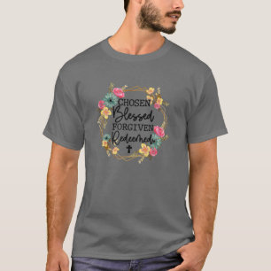 Chosen Blessed Forgiven Redeemed Christian Easter T-Shirt