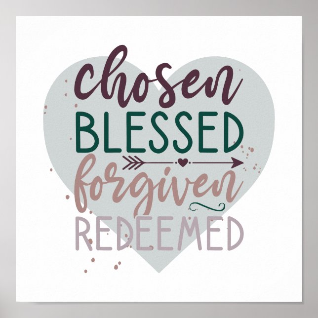 Chosen Blessed Forgiven Redeemed Christian Quote Poster (Front)