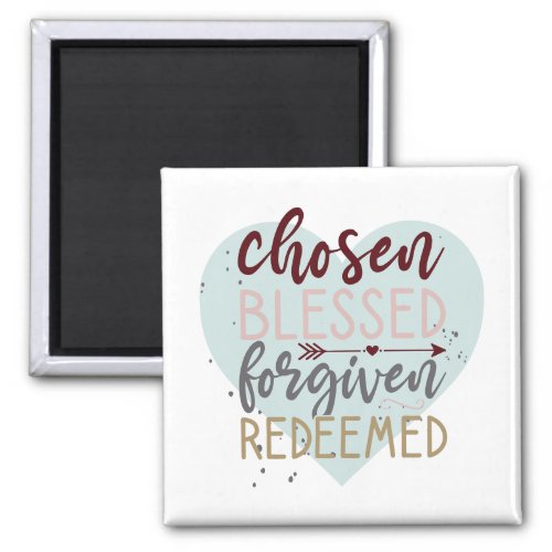 Chosen Blessed Forgiven Redeemed Cute Typography Magnet