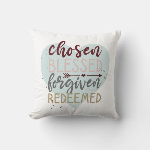 Chosen Blessed Forgiven Redeemed Cute Typography Throw Pillow