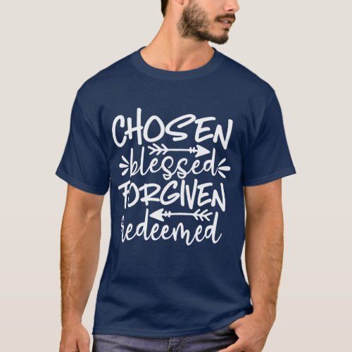 Chosen Blessed Forgiven  Redeemed Mens T_shirt