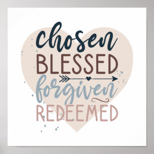 Chosen Blessed Forgiven Redeemed Religious Quote Poster