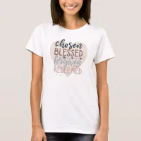 Womens Christian Tshirt Chosen Blessed Forgiven Redeemed Back Design  Christian T-shirt