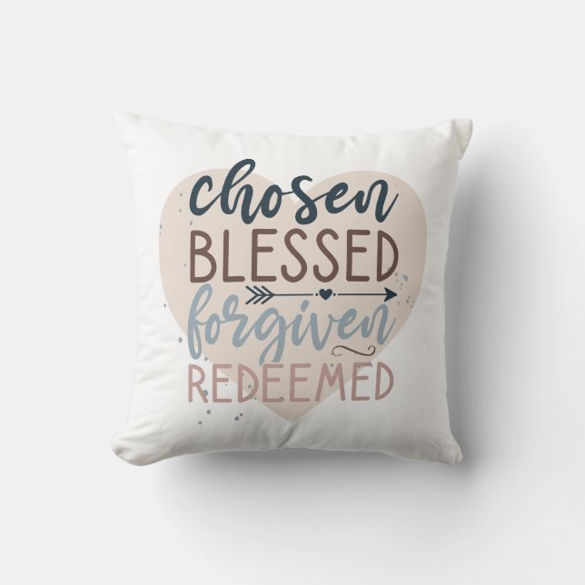 Chosen Blessed Forgiven Redeemed Religious Quote Throw Pillow (Front)
