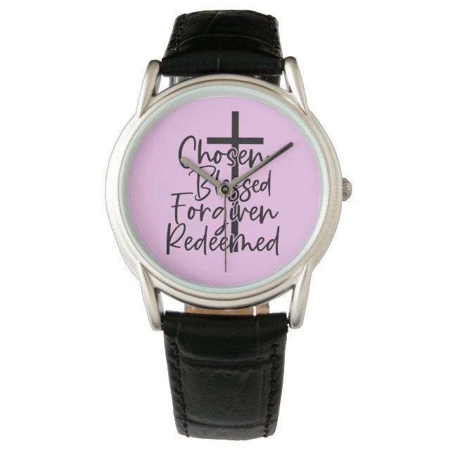 Chosen Blessed Forgiven Redeemed Watch (Front)