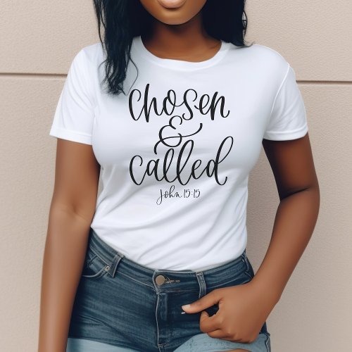 Chosen  Called John 1515 Christian Womens Shirt