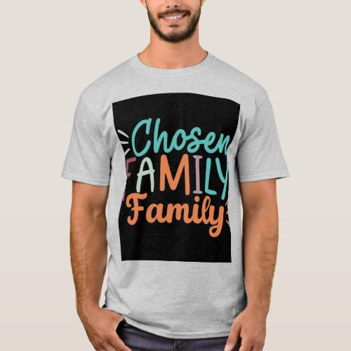 Chosen family  T_Shirt