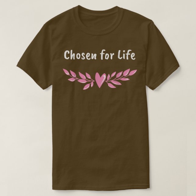 Chosen for Life Wedding Motivational Quote Bride a T-Shirt (Design Front)