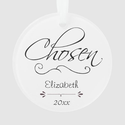 Chosen Foster Care Adoption Theme Dated Gift Ornament