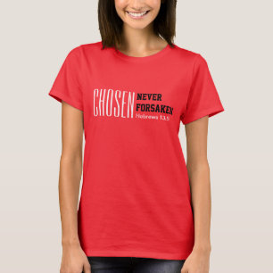 CHOSEN NEVER FORSAKEN Christian T-Shirt