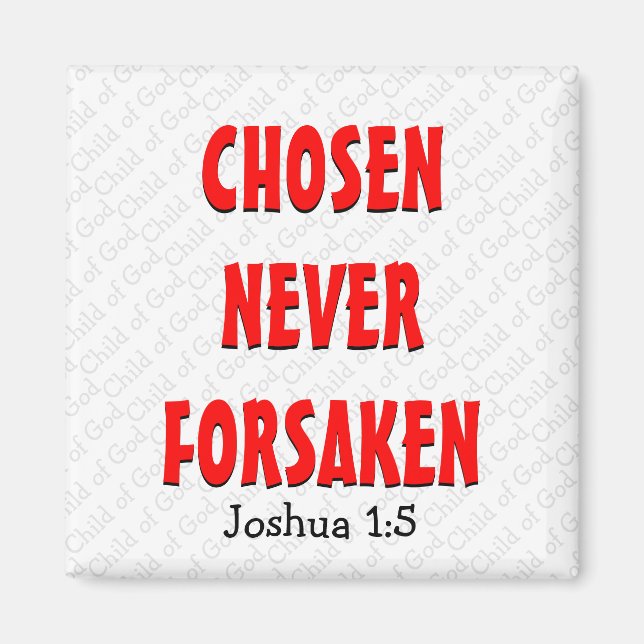 CHOSEN NEVER FORSAKEN MAGNET (Front)