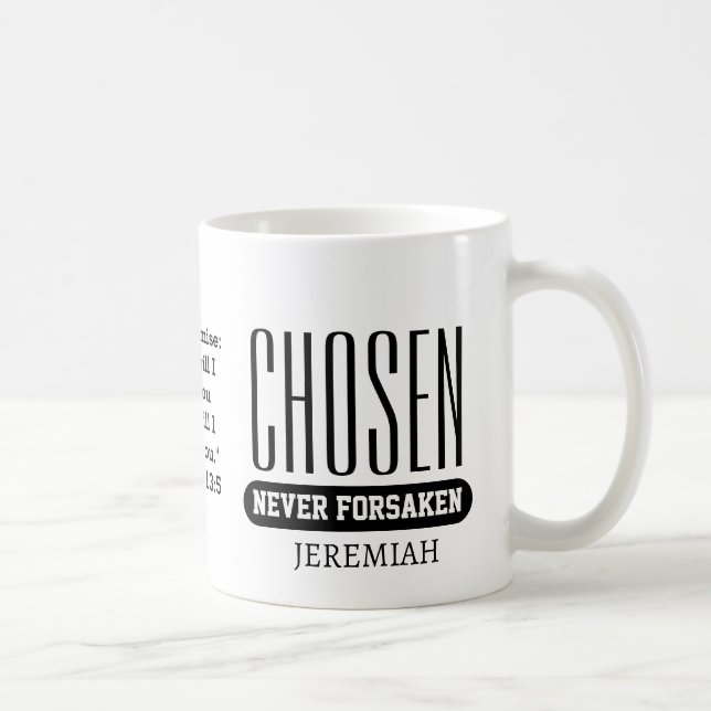 CHOSEN NEVER FORSAKEN Personalized Christian  Coffee Mug (Right)